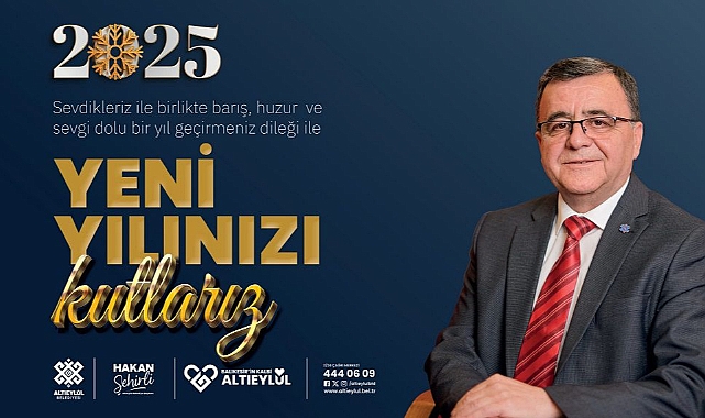 Altıeylül Belediye Başkanı Hakan Şehirli’den 2025 Yılına Umut Dolu Mesaj!