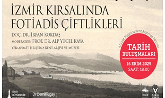 İzmir Kırsalında Fotiadis Çiftlikleri: Osmanlı’dan Cumhuriyet’e Tarım Mirası ve Toprak Mücadelesi