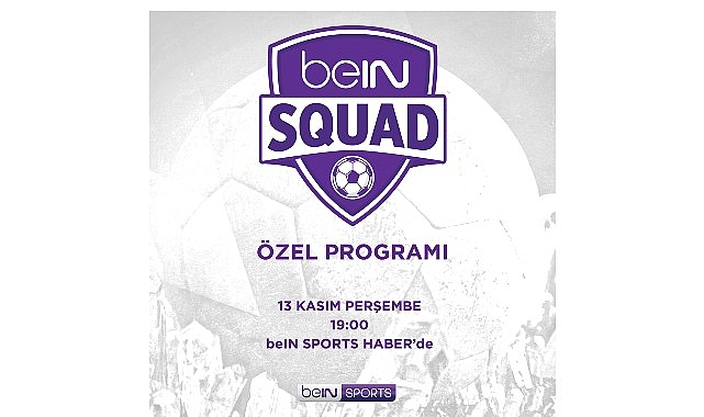 beIN SQUAD: Amatör Kulüplerin Destekçisi BeIN MEDIA GROUP’un Yeni Röportaj Serisi