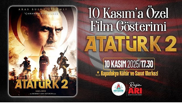 Nevşehir'de Atatürk'ü Anma İçin 'Atatürk 2' Filmi Gösterimi ve Detaylar
