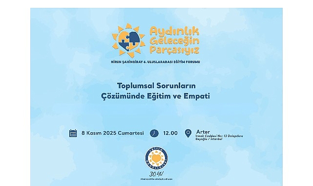 Nirun Şahingiray Uluslararası Eğitim Forumu 6.12: Eğitimin Geleceğini Aydınlatan İş Birliği ve Düşünce Platformu
