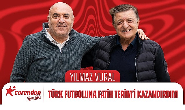 Corendon Sport Talks: Yılmaz Vural ile Futbolun İnsan Odaklı Hikâyesi