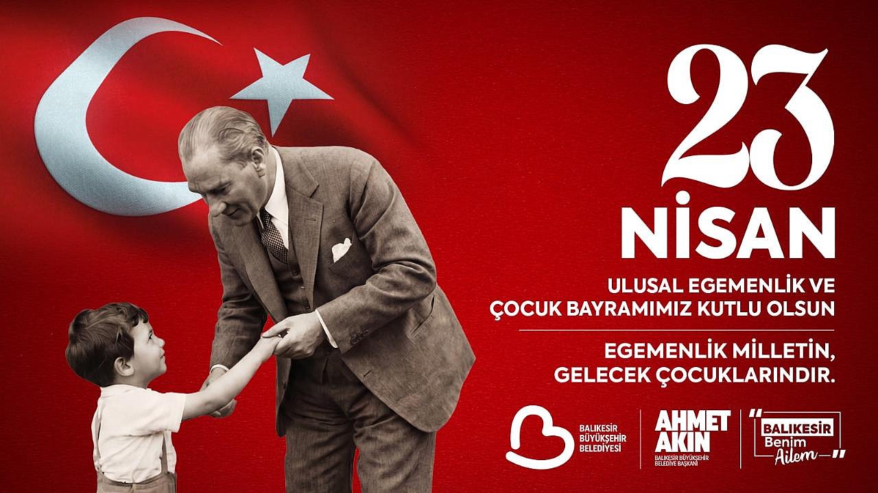 “23 NİSAN DÜNYA ÇOCUKLARINA ARMAĞAN EDİLEN DÜNYANIN İLK VE TEK ÇOCUK BAYRAMIDIR”
