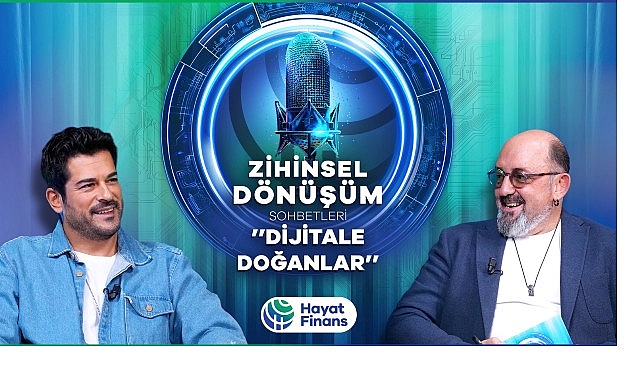 Hayat Finans’ın Dijital Dönüşüm Sohbetleri: Dijitale Doğanlar Bölümüyle Buruk Bir Analiz