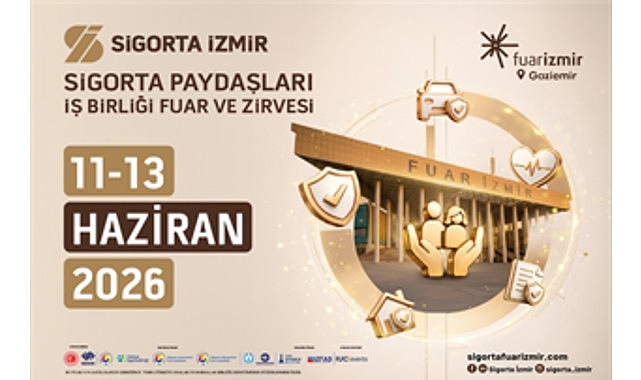 İzmir'de Sigorta Paydaşlarıyla Büyük İş Birliği Fuarı ve Zirvesi 2026