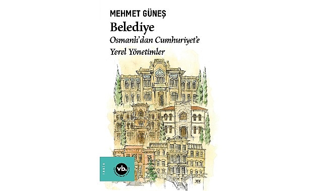 Belediye: Osmanlı’dan Cumhuriyet’e Taşra Yönetimlerinin Dönüşümü