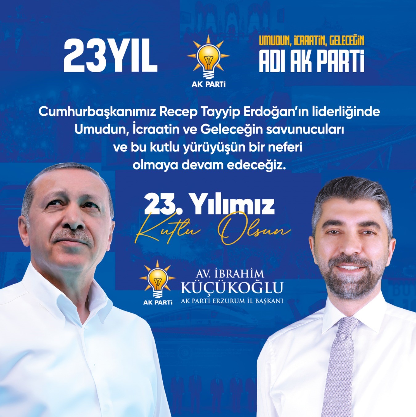 AK PARTİ ERZURUM İL BAŞKANI KÜÇÜKOĞLU: UMUDUN, İCRAATİN VE GELECEĞİN ADI AK PARTİ