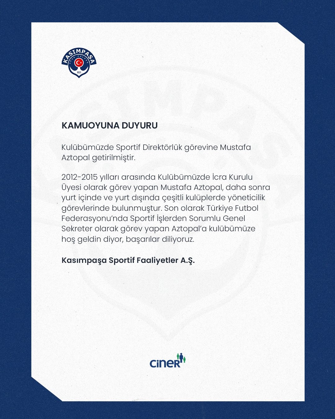 KASIMPAŞA, SPORTİF DİREKTÖRLÜK GÖREVİNE MUSTAFA AZTOPAL’I GETİRDİ