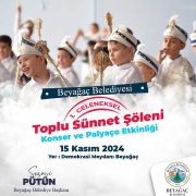 BEYAĞAÇ BELEDİYESİ 1. GELENEKSEL TOPLU SÜNNET ŞÖLENİ