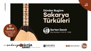 SAKARYA KÜLTÜRÜNE IŞIK TUTACAK TÜRKÜ KONSERİ