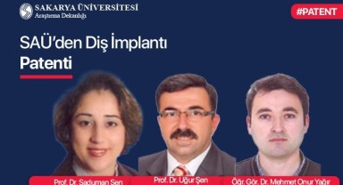 Sakarya Üniversitesi Akademisyenlerinden Yenilikçi Diş İmplantı Tasarımı Patent Aldı