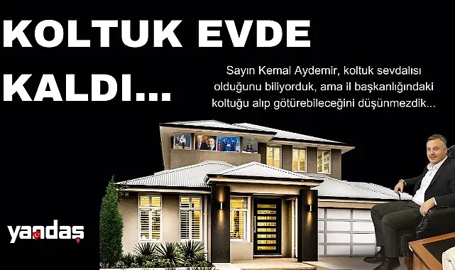 Koltuk Evde Kaldı…