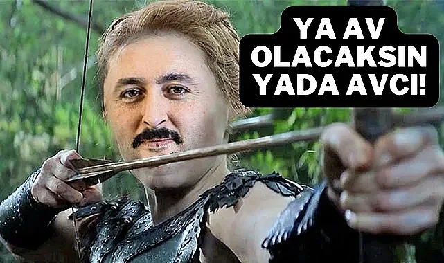 Ya AV olacaksın yada AVCI!